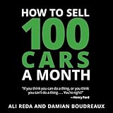 How to Sell 100 Cars a Month