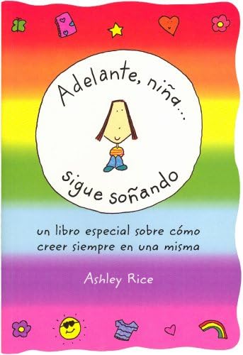 Adelante, niña... Sigue soñando (Spanish "You Go, Girl... Keep Dreaming") (Spanish Edition)