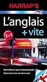 L'anglais plus vite : Rafraîchir ses connaissances, enrichir son vocabulaire by