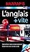 L'anglais plus vite : Rafraîchir ses connaissances, enrichir son vocabulaire by