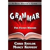 Grammar for Fiction Writers (Busy Writer's Guides Book 5)