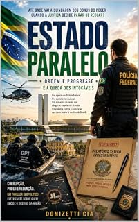 Livro ESTADO PARALELO-Ordem e Progresso e a Queda dos intocáveis: CONEXÃO AMAZÔNIA