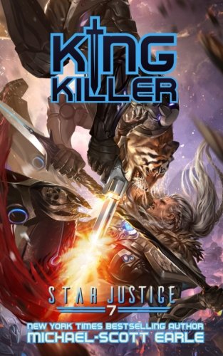 King Killer: A Paranormal Space Opera Adventure (Star Justice) (Volume 7)