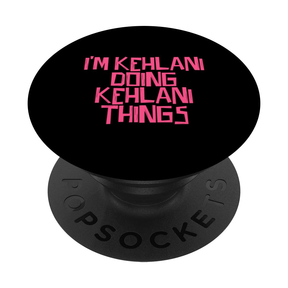 I'm Kehlani doing Kehlani things PopSockets Swappable PopGrip