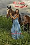 My Lady Smuggler (A Historical Regency Romance)