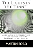The Lights in the Tunnel: Automation, Accelerating Technology and the Economy of the Future