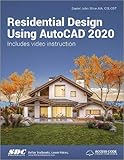 Residential Design Using AutoCAD 2020 by Daniel John Stine