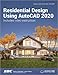 Residential Design Using AutoCAD 2020 by Daniel John Stine