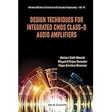 Design Techniques for Integrated CMOS Class-D Audio Amplifiers (Advanced Series in Electrical and Computer Engineering)