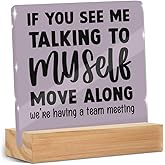 Funny Office Desk Decor Acrylic Sign 4x4 Inch, Humorous Decorative Desk Acrylic Sign With Wooden Stand for Office Table Shelf Desktop Cubicle Decor, Gag Gifts for Women Men Boss Coworkers