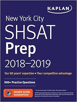 New York City SHSAT Prep 2018-2019: 900+ Practice Questions (Kaplan Test Prep) New York City SHSAT Prep 2018-2019: 900+ Practice Questions (Kaplan Test Prep)