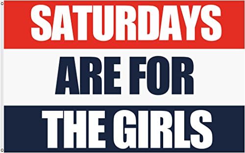 Saturdays Are For The Girls Flag 3x5 FT Banner 90x150cm College Sport Indoor Outdoor Flag by Yiushing