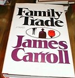 Front cover for the book Family Trade by James Carroll