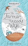 Front cover for the book The Farmer Needs a Wife by Janet Gover