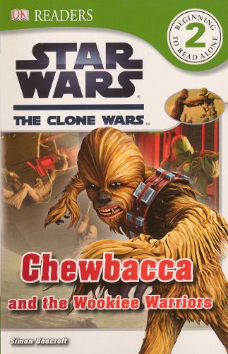 Chewbacca And The Wookiee Warriors (DK Readers: Level 2)