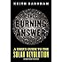 The Burning Answer: A User's Guide to the Solar Revolution