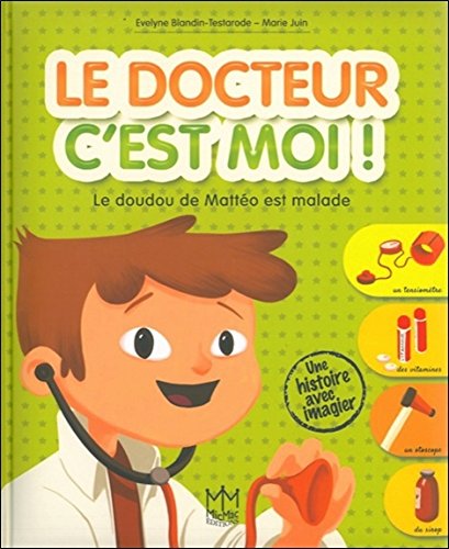 Le docteur c'est moi ! Le doudou de Mattéo est malade by (Album)
