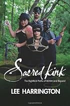 Sacred Kink: The Eightfold Paths Of Bdsm And Beyond