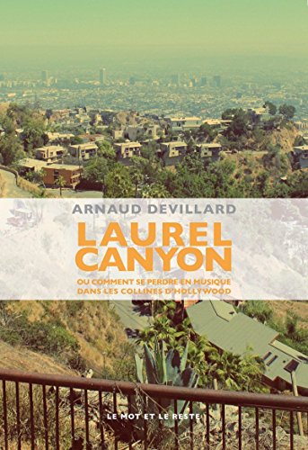 Laurel canyon ou Comment se perdre en musique dans les collines d'Hollywood