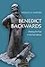 Benedict Backwards: Reading the Rule in the Twenty-First Century