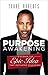 Purpose Awakening: Discover the Epic Idea that Motivated Your Birth