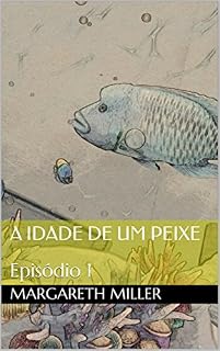Livro A Idade de um Peixe: Episódio 1 (p o s t - Storie Series)