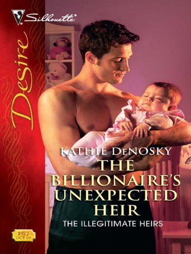 The Billionaire's Unexpected Heir (The Illegitimate Heirs Book 1972)