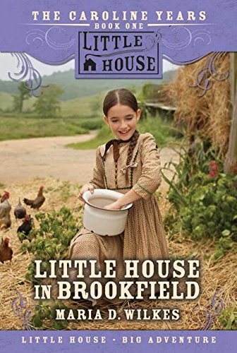 Little House in Brookfield (Little House the Caroline Years (Prebound))