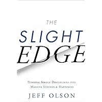 The Slight Edge: Secret to a Successful Life: Jeff Olson