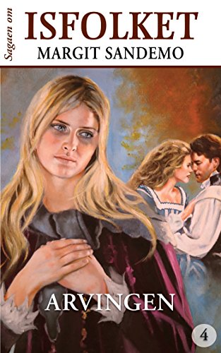 Isfolket 4 - Arvingen (Sagaen om Isfolket) (Danish Edition)