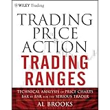 Amazon Com Trading Price Action Trends Technical Analysis Of Price Charts Bar By Bar For The Serious Trader Brooks Al Books