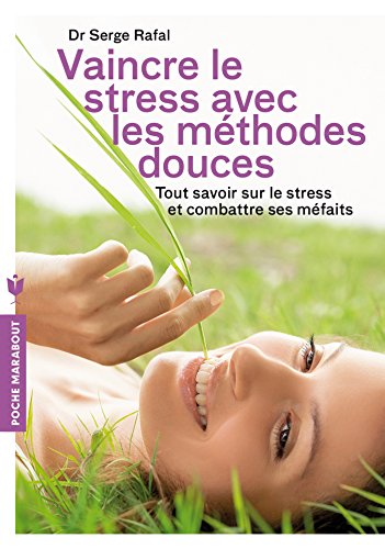 Vaincre le stress avec les méthodes douces