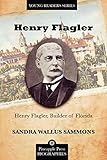 Henry Flagler, Builder of Florida (Pineapple Press Biography)