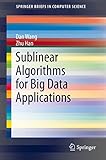 Sublinear Algorithms for Big Data Applications (SpringerBriefs in Computer Science) by Dan Wang, Zhu Han