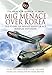 MiG Menace Over Korea: Nikolai Sutiagin, Top Ace Soviet of the Korean War by