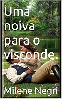 Livro Uma noiva para o visconde. (Amor improvável Livro 1)