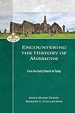Encountering the History of Missions (Encountering Mission) by Robert L Gallagher