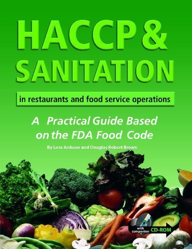 Download HACCP & Sanitation in Restaurants and Food Service Operations: A Practical Guide Based on the USDA Food Code With Companion CD-ROM by Arduser, Lora, Brown, Douglas R published by Atlantic Publishing Company (FL) (2005)