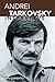 Andrei Tarkovsky: Interviews (Conversations with Filmmakers Series) by John Gianvito