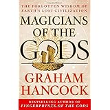 Magicians of the Gods: Sequel to the International Bestseller Fingerprints of the Gods