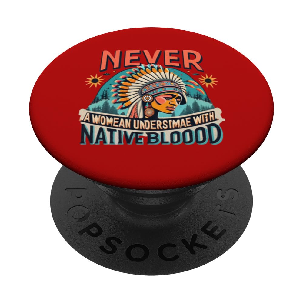 Never Underestimate a Woman with Native Blood Mountain PopSockets Swappable PopGrip