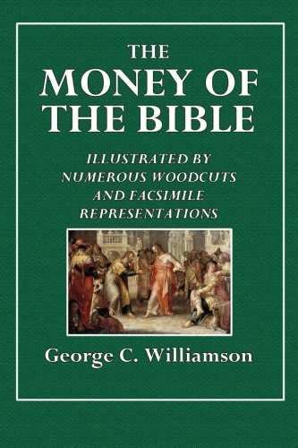 The Money of the Bible (By-Paths of Bible Knowledge) (Volume 20)