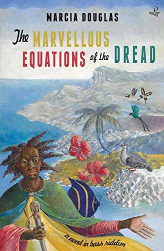 The Marvellous Equations of the Dread: A Novel in Bass Riddim Paperback – October 24, 2016