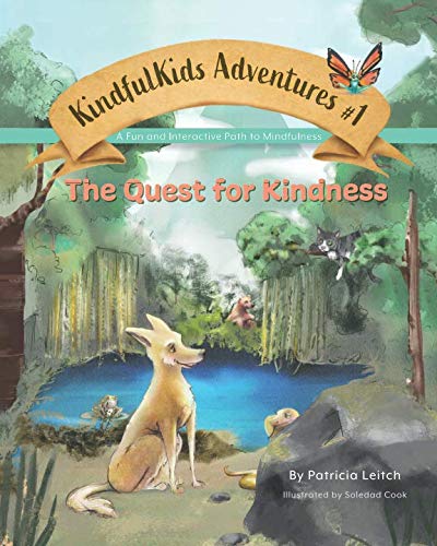 The Quest for Kindness: A Fun and Interactive Path to Mindfulness (The KindfulKids Adventure Series) by Patricia Leitch