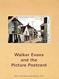 Walker Evans and the Picture Postcard by 