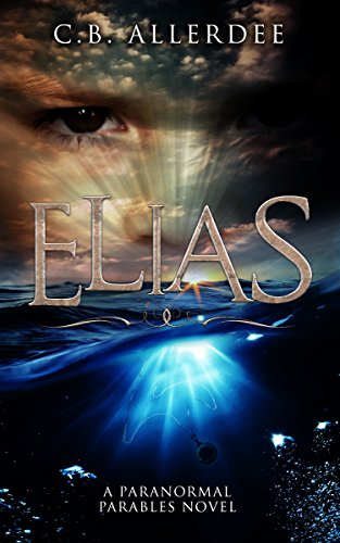 Elias: A Paranormal Parables Novel (Book 1)
