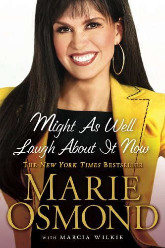 Might as Well Laugh About it Now by Marie Osmond