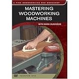 MASTERING WOODWORKING MACHINES - DVD - By Mark Duginske