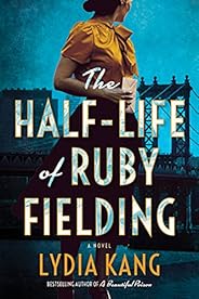 The Half-Life of Ruby Fielding: A Novel