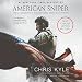 American Sniper: The Autobiography of the Most Lethal Sniper in U.S. Military History by 
